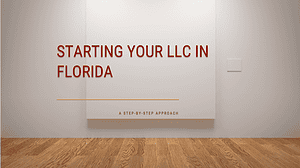 A white board with the text "Starting your LLC in Florida" written on it.